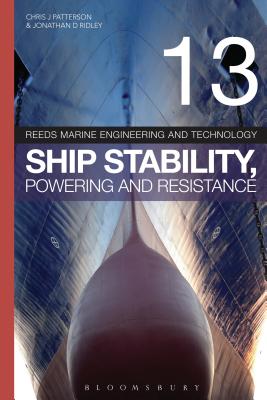 Reeds Vol 13: Ship Stability, Powering and Resistance - Ridley, Jonathan, and Patterson, Christopher