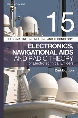 Reeds Vol 15: Electronics, Navigational Aids and Radio Theory for Electrotechnical Officers 2nd edition - Richards, Steve