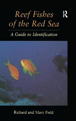 Reef Fish of the Red Sea: A Guide to Identification - Field, Richard, and Field, Mary