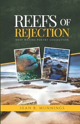 Reefs of Rejection - Morgan, Rayne (Editor), and Saunders, Raquel (Contributions by), and Munnings, Sean R