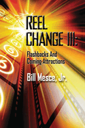 Reel Change III: Flashbacks and Coming Attractions