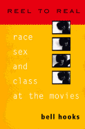 Reel to Real: Race, Sex, and Class at the Movies