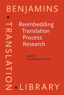 Reembedding Translation Process Research