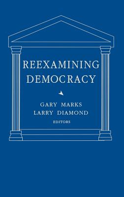 Reexamining Democracy: Essays in Honor of Seymour Martin Lipset - Diamond, Larry (Editor)