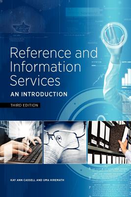 Reference and Information Services: An Introduction - Cassell, Kay Ann, and Hiremath, Uma