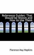 Reference Guides: That Should Be Known and How to Use Them