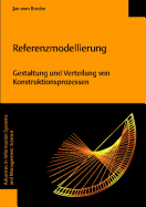 Referenzmodellierung: Gestaltung Und Verteilung Von Konstruktionsprozessen
