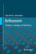 Refinement: Semantics, Languages and Applications