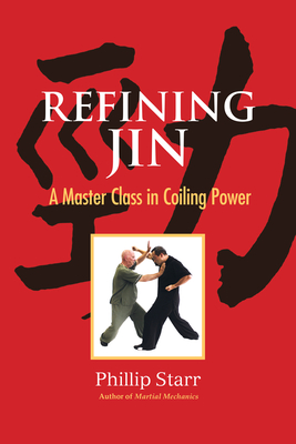 Refining Jin: A Master Class in Coiling Power - Starr, Phillip