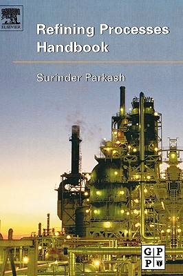 Refining Processes Handbook - Parkash Ph D, Surinder