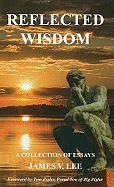 Reflected Wisdom: A Collection of Essays