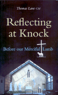 Reflecting at Knock: Before Our Merciful Lamb - Lane, Thomas, CM