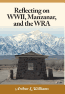 Reflecting on WWII, Manzanar, and the Wra