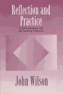 Reflection and Practice: Teacher Education and the Teaching Profession
