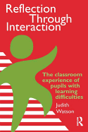 Reflection Through Interaction: The Classroom Experience Of Pupils With Learning Difficulties