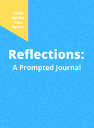 Reflections: A Prompted Journal: Practice Meditation and Gratitude For a Better Life