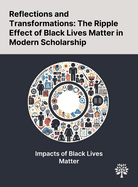 Reflections and Transformations: The Ripple Effect of Black Lives Matter in Modern Scholarship