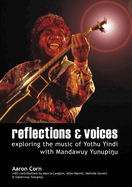 Reflections and Voices: Exploring the Music of Yothu Yindi with Mandawuy Yunupingu