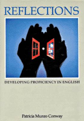 Reflections: Developing Proficiency in English - Conway, Patricia Munro