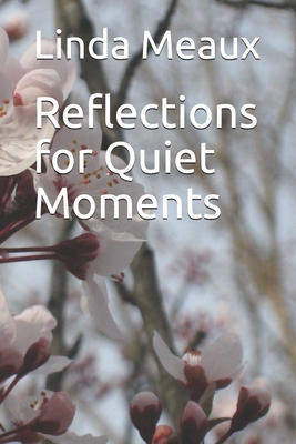 Reflections for Quiet Moments - Meaux, Linda A