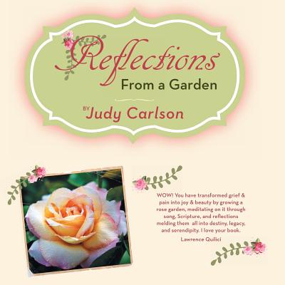 Reflections from a Garden - Carlson, Judy