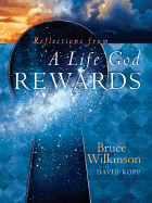 Reflections from a Life God Rewards: Why Everything You Do Today Matters Forever