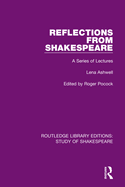 Reflections From Shakespeare: A Series of Lectures