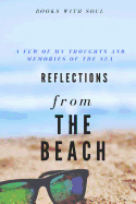 Reflections from the Beach: My Thoughts and Memories of the Sea.