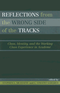 Reflections from the Wrong Side of the Tracks: Class, Identity, and the Working Class Experience in Academe