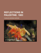 Reflections in Palestine. 1883
