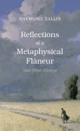 Reflections of a Metaphysical Flaneur: and Other Essays