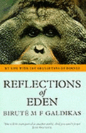 Reflections of Eden: My Life with the Orangutans of Borneo