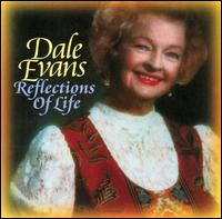 Reflections of Life - Dale Evans