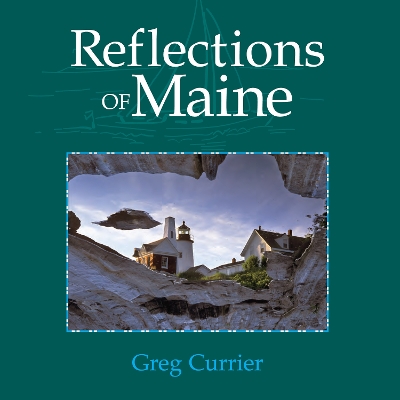 Reflections of Maine - Currier, Greg