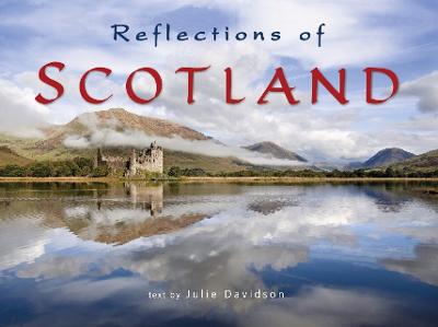 Reflections of Scotland - Davidson, Julie