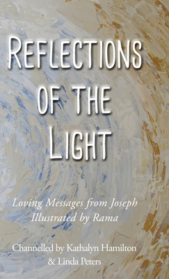 Reflections of the Light - Hamilton, Kathalyn, and Peters, Linda, and Jones, Katy