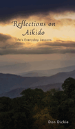 Reflections on Aikido: Life's Everyday Lessons