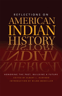 Reflections on American Indian History: Honoring the Past, Building a Future