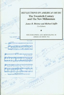Reflections on American Music: The Twentieth Century and the New Millenium