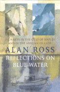 Reflections on Blue Water: Journeys in the Gulf of Naples and in the Aeolian Islands