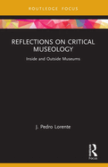 Reflections on Critical Museology: Inside and Outside Museums