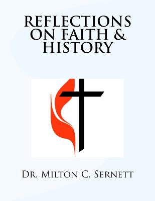 Reflections on Faith & History - Sernett, Milton C