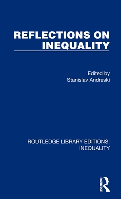 Reflections on Inequality - Andreski, Stanislav (Editor)