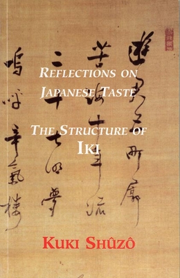 Reflections on Japanese Taste: The Structure of Iki - Shuzo, Kuki, and Clark, John (Translated by)