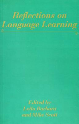 Reflections on Language Learning - Barbara, Leila (Editor), and Scott, Mike (Editor)