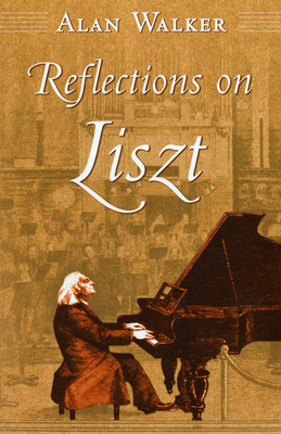 Reflections on Liszt - Walker, Alan