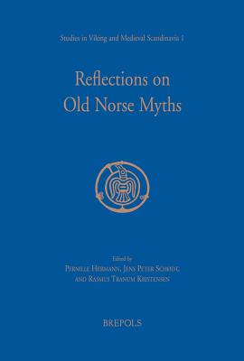 Reflections on Old Norse Myths - Hermann, Pernille (Editor), and Schjodt, Jens Peter (Editor), and Tranum Kristensen, Rasmus (Editor)