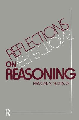 Reflections on Reasoning - Nickerson, Raymond S