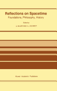 Reflections on Spacetime: Foundations, Philosophy, History