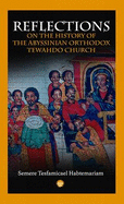 Reflections on the History of the Abyssinian Orthodox Tewahdo Church